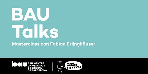 BAU Talks - Masterclass con Fabian Erlinghäuser