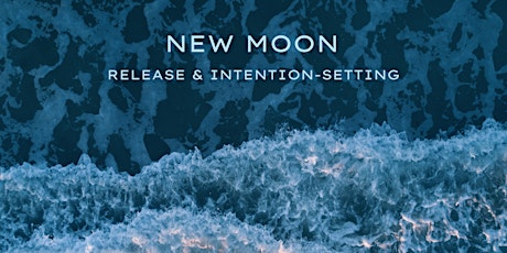 New Moon Ocean Release and Intention Setting Circle