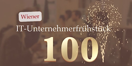 100. Wiener IT Unternehmerfrühstück primary image