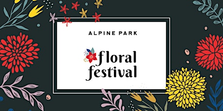 Alpine Park Floral Festival: Garden Workshop