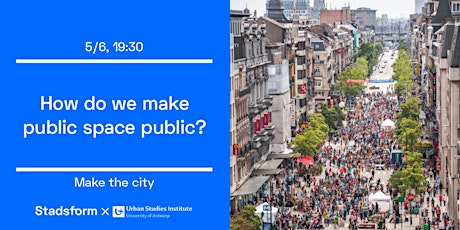 Imagen principal de Make The City • How do we make public spaces public?