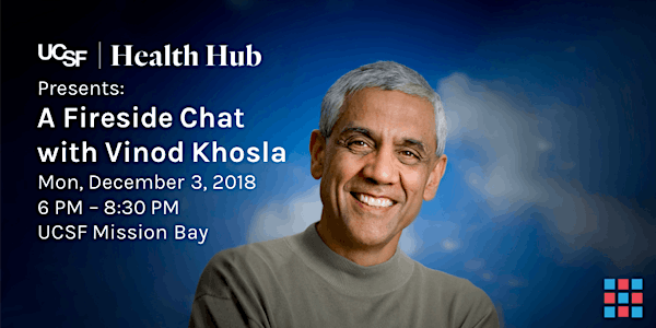 UCSF | Health Hub: Fireside Chat with Vinod Khosla