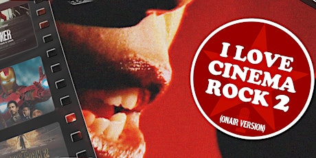 I Love Cinema Rock 2!