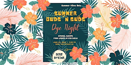 Summer Buds 'n Suds - Disc Dye Night - Presented by Limber Disc Golf