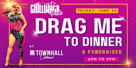 Drag Me to Dinner - A Fundraiser for The Chilliwack Pride Society