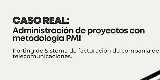 Imagen principal de CASO REAL: Administración de Proyectos con Metodología PMI