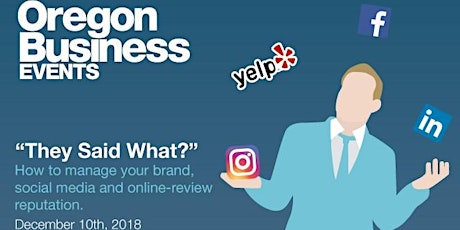 "They said what?": How to manage your brand, social media and online-review reputation. primary image