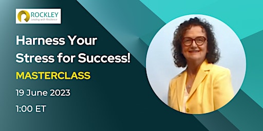 Harness Your Stress for Success Masterclass June 2023 primary image