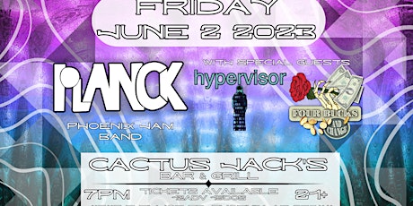 Planck w/ Four Bucks and Change & Hypervisor at Cactus Jacks 6/2/23