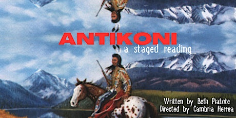 Antikoni a new play by Beth Piatote staged reading and conversation