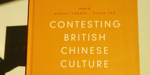 Contesting British Chinese Culture / Book Launch