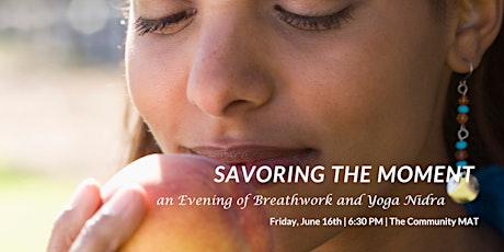 Savoring the Moment ~ an Evening of Breathwork and Yoga Nidra