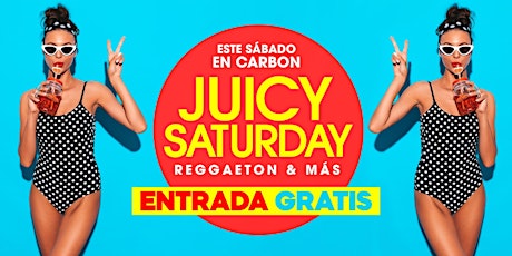 This Saturday • Juicy Saturday @ Carbon Lounge• Free guest list