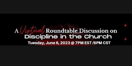 Virtual RoundTable Discussion on Discipline in the Church