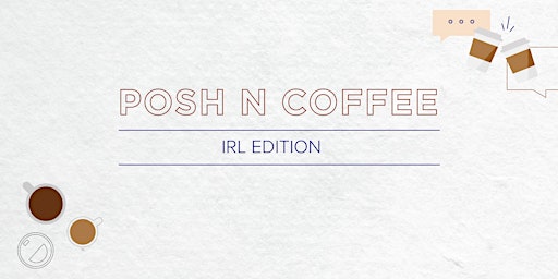 Posh N Coffee: Posh Shows Edition