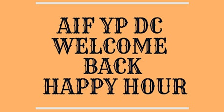 2018 AIF YP DC Welcome Back Happy Hour  primary image