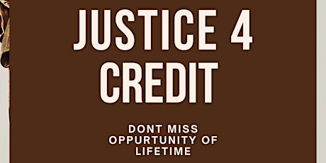 Justice for Credit. Anticipated  seminar-Discussing how fight back .