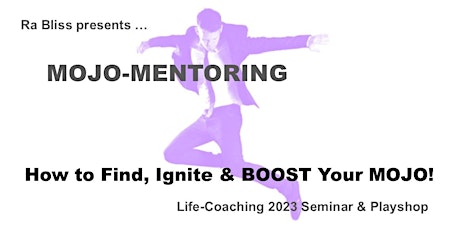 How to Find, Ignite & BOOST Your MOJO - 2023 primary image