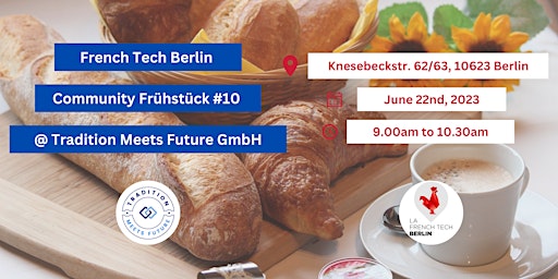 Hauptbild für French Tech Community Frühstück #10 @ Tradition Meets Future GmbH
