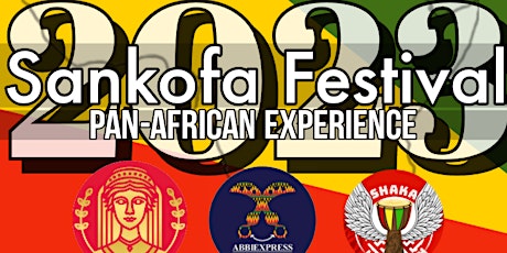 2nd ANNUAL SANKOFA FESTIVAL - A Pan-African Experience