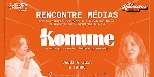 Image principale de Rencontre avec Komune, le média qui te parle d'immigration autrement