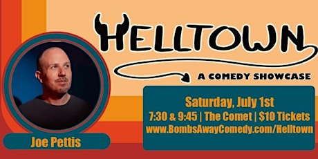 7/1 | Helltown - A Comedy Showcase | Joe Pettis