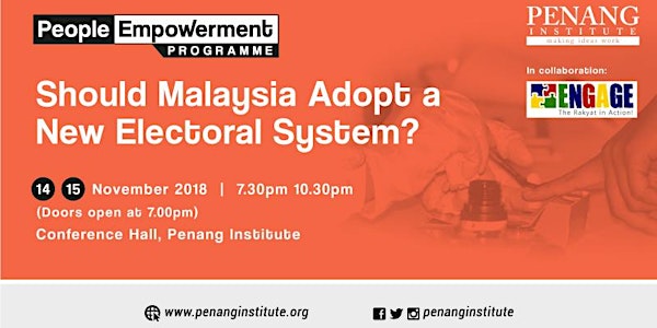 [People Empowerment Programme] Should Malaysia Adopt a New Electoral System...