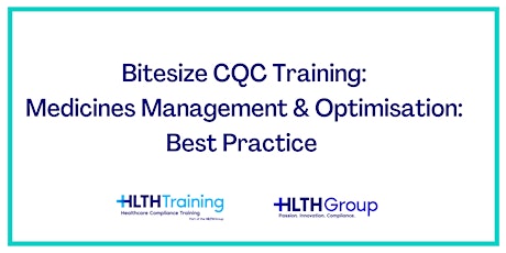 Bitesize CQC Training - Medicines Management & Optimisation