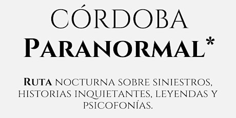 Ruta por la Córdoba Paranormal - solo para personas solteras