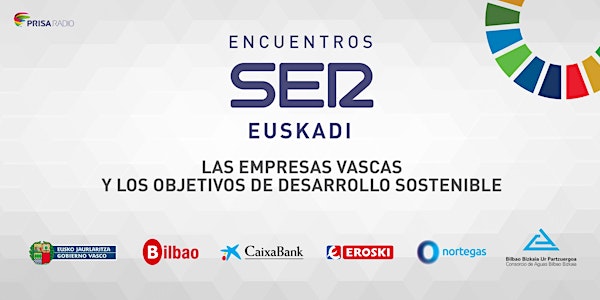 Encuentros SER Euskadi 'Las empresas vascas y los Objetivos de Desarrollo S...
