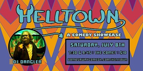 7/8 | Helltown - A Comedy Showcase | DJ Dangler