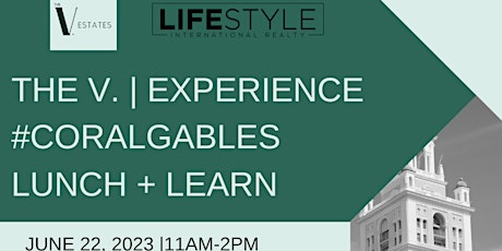 6/22/23 - The V. | Experience #Coral Gables REALTORS ONLY
