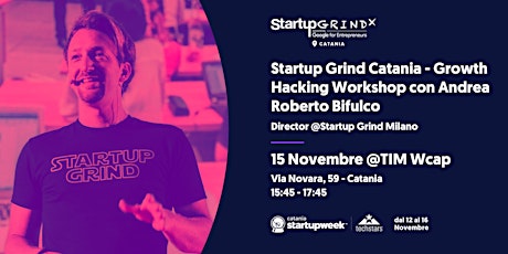 Immagine principale di Startup Grind Catania - Growth Hacking Workshop con Andrea Roberto Bifulco 
