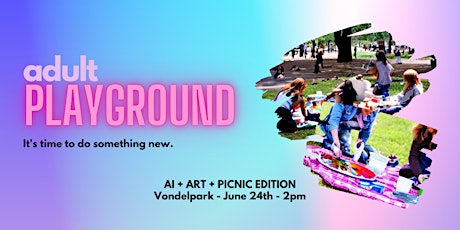 Adult Playground Picnic: Boost your creativity with AI