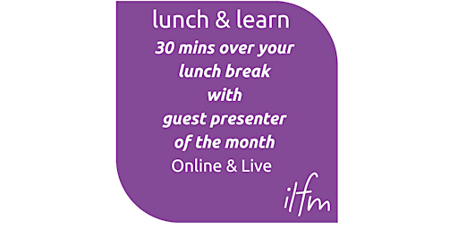 EVENT   ILFM Virtual LUNCH & LEARN members only primary image