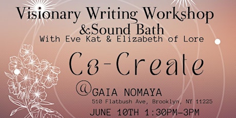 Co-Create: Visionary Writing Workshop & Sound Bath