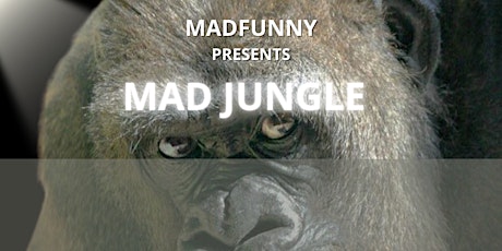 Mad Funny presents: Mad Jungle- Comedy open mic in english