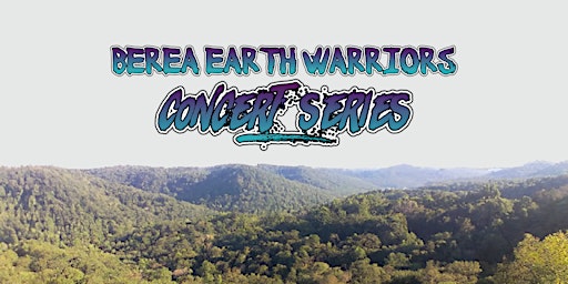 Imagem principal do evento Berea Earth Warriors Concert Series: Nurtured By Nature