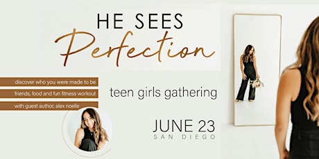 He Sees Perfection : Teen Girls Gathering