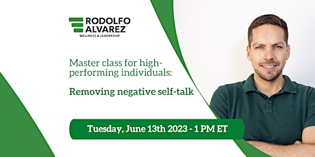 Removing negative self-talk: Master class for high-performing individuals