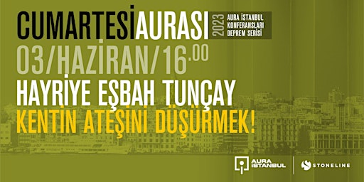 Cumartesi Aurası: Hayriye Eşbah Tunçay "Kentin Ateşini Düşürmek!"