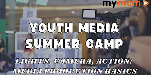 *Session 2: Media Production Basics (2 week session) primary image