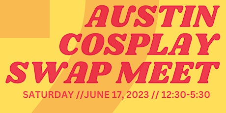 Austin Cosplay Swap Meet