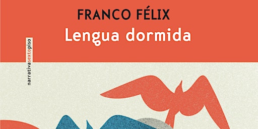 Imagen principal de Presentación de Lengua dormida   Franco Félix   Sexto Piso