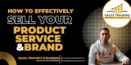 How to effectively Sell your Product, Service & Brand