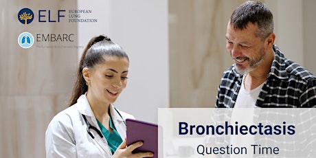 Bronchiectasis Question Time