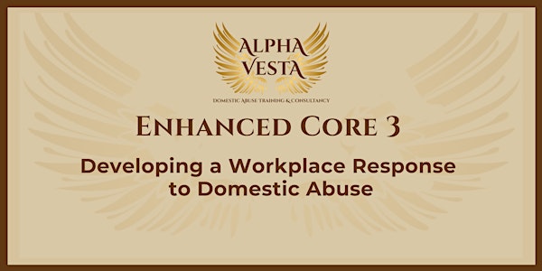 Enhanced Core 3:  Developing a Workplace Response to Domestic Abuse