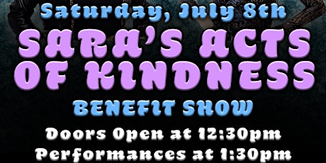 Sara's Acts Of Kindness Benefit Show