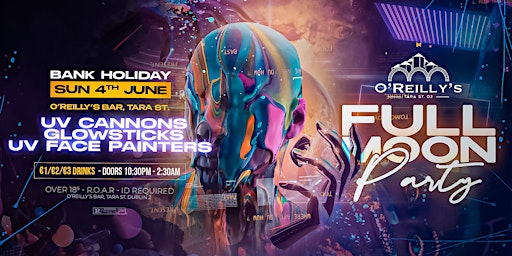 O'Reilly's | Full Moon Party | €1/€2/€3 Drinks | BH Sun 4th June primary image
