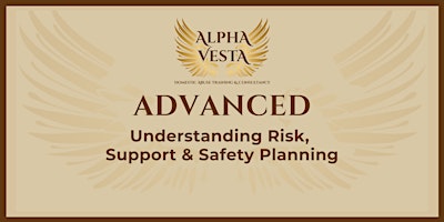 Advanced: Understanding Risk, Support and Safety Planning